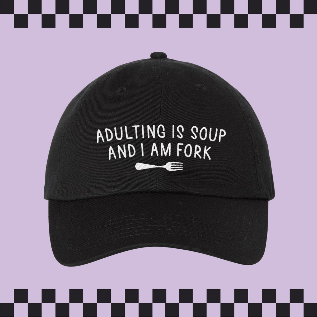 Adulting is Soup Embroidered Bio-Washed Classic Dad Hat