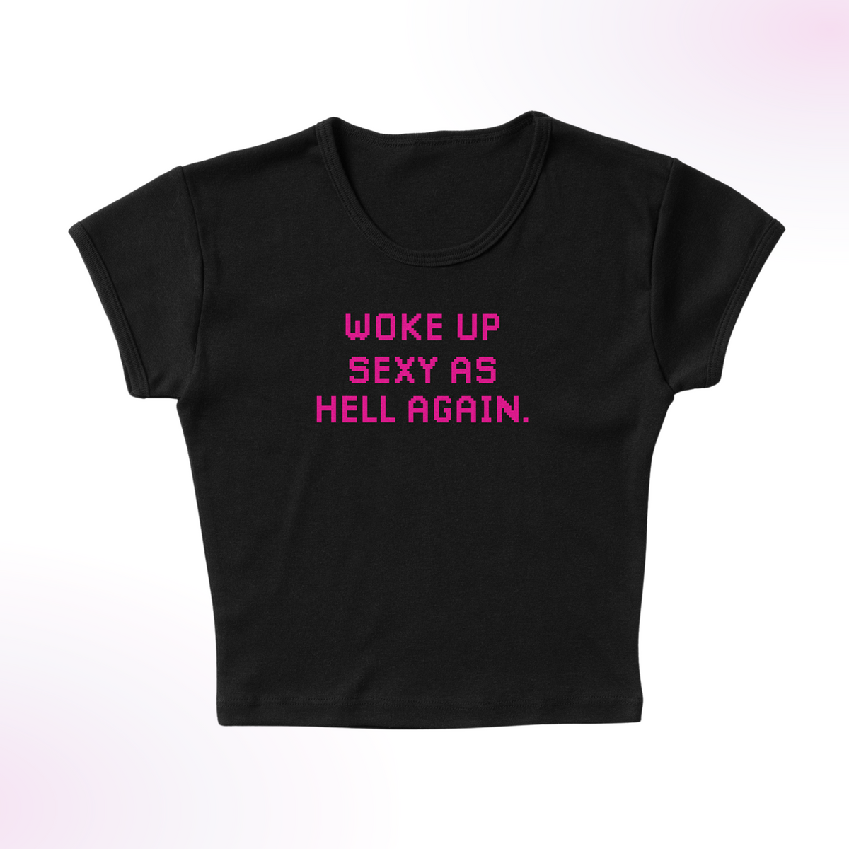 Awake and Sexy Micro Rib Baby Tee