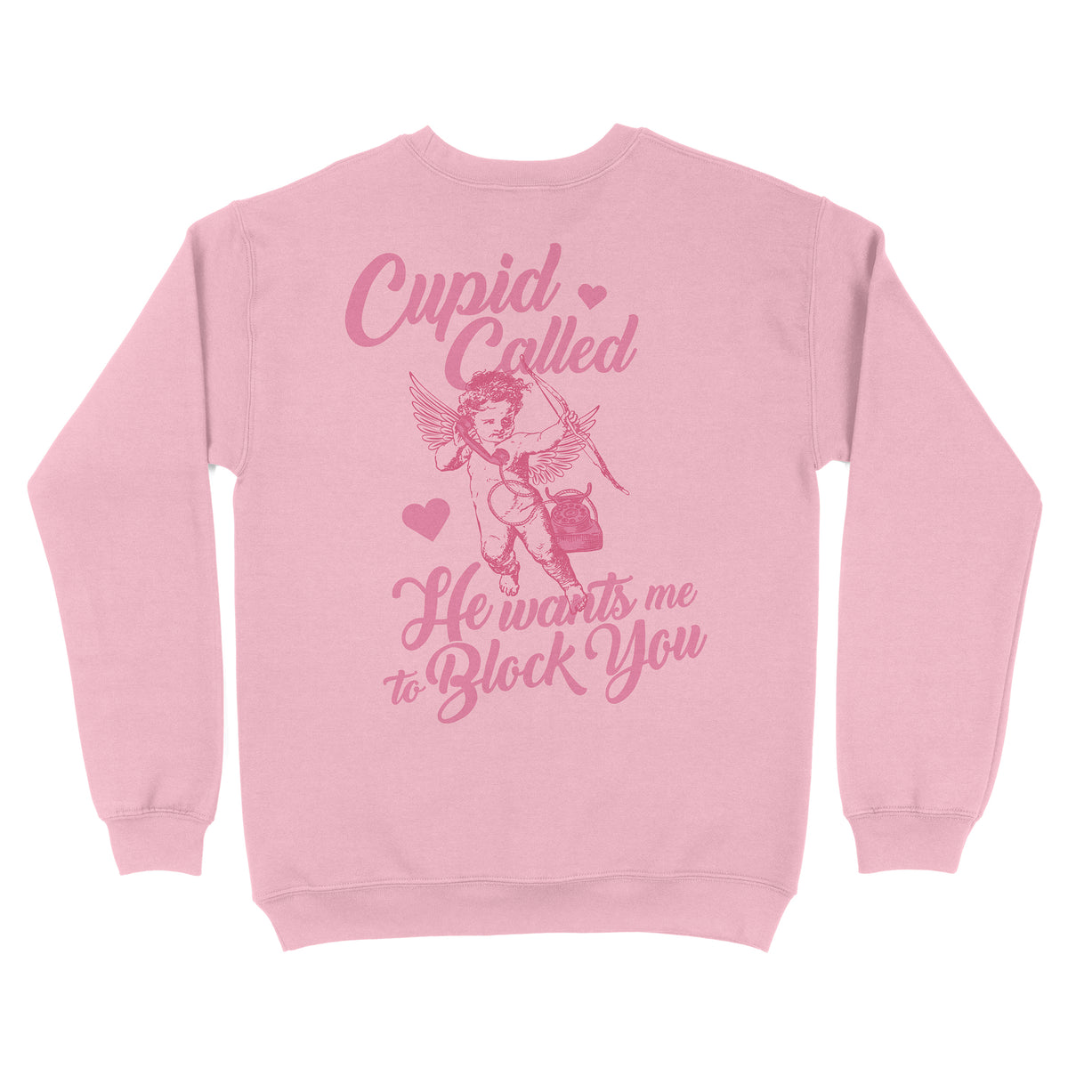 Cupid Called Front and Back Sweatshirt