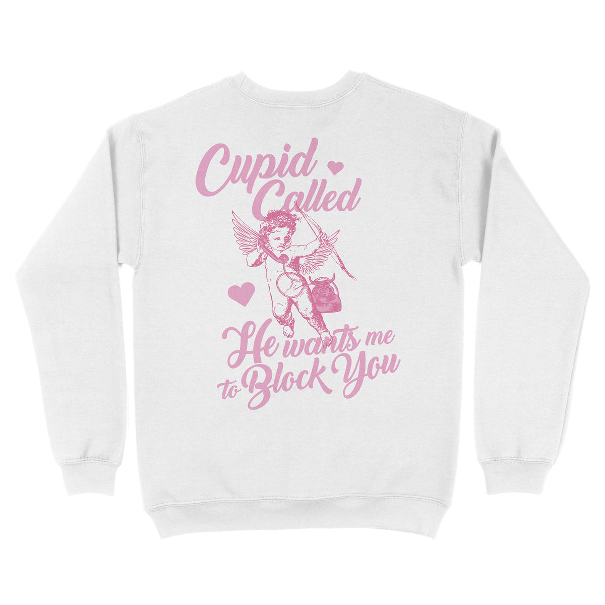 Cupid Called Front and Back Sweatshirt