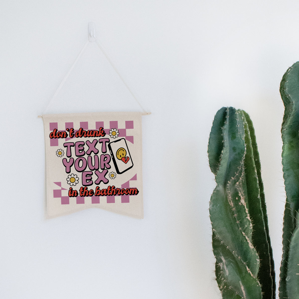 Don't Drunk Text Wall Hang