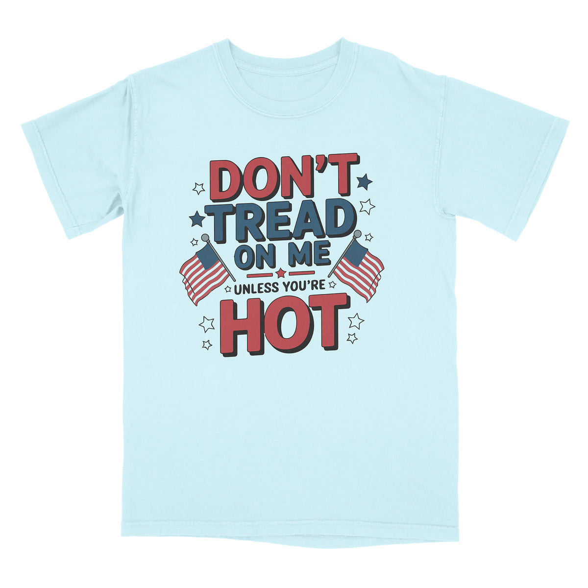 Flirty Don&#39;t Tread Shirt