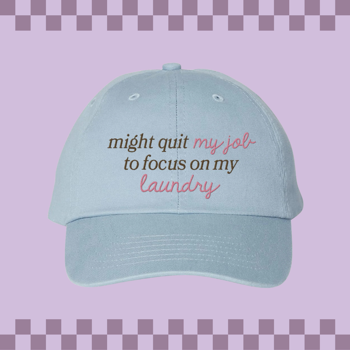 Quit My Job Embroidered Bio-Washed Classic Dad Hat