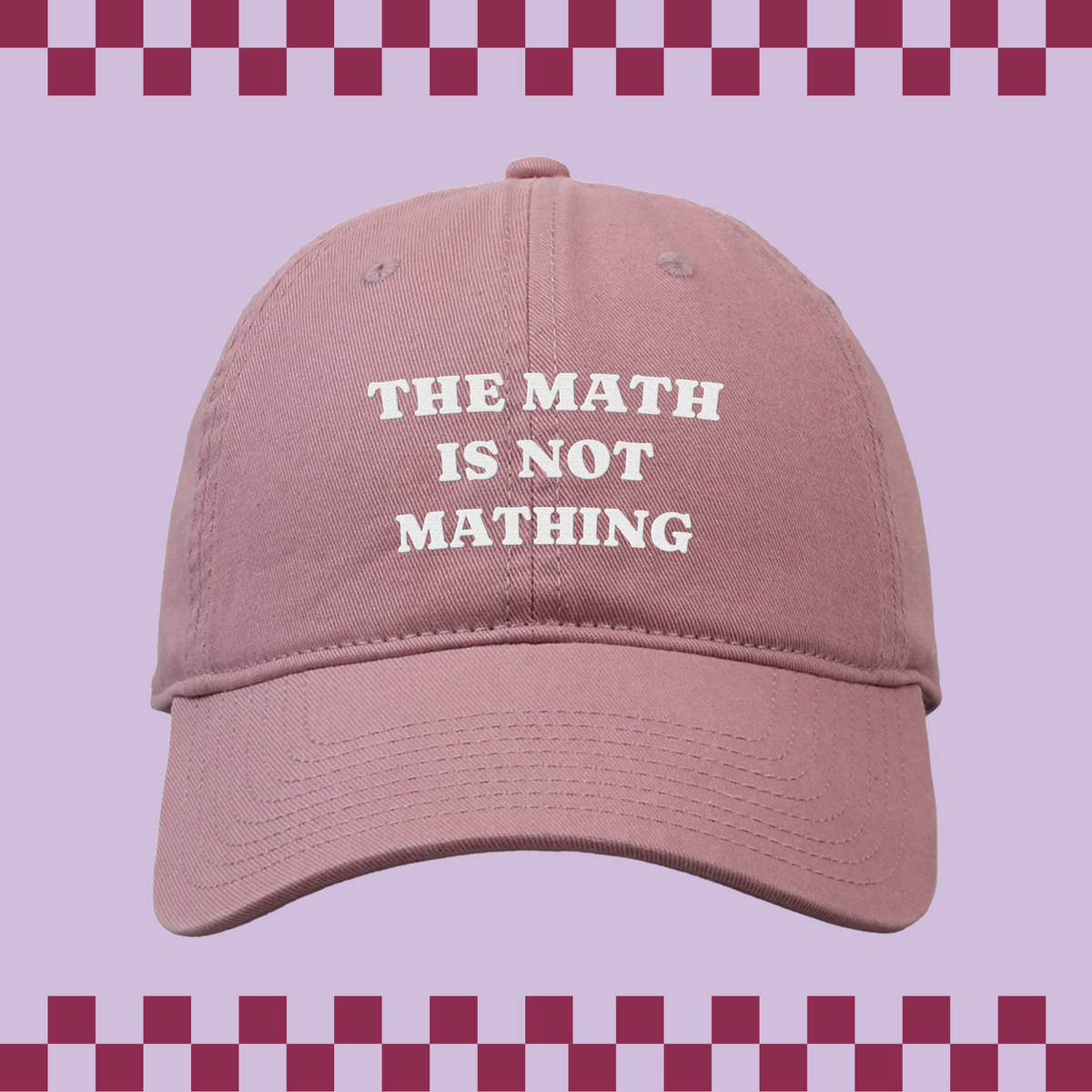 Math Not Mathing Embroidered Classic Twill Cap