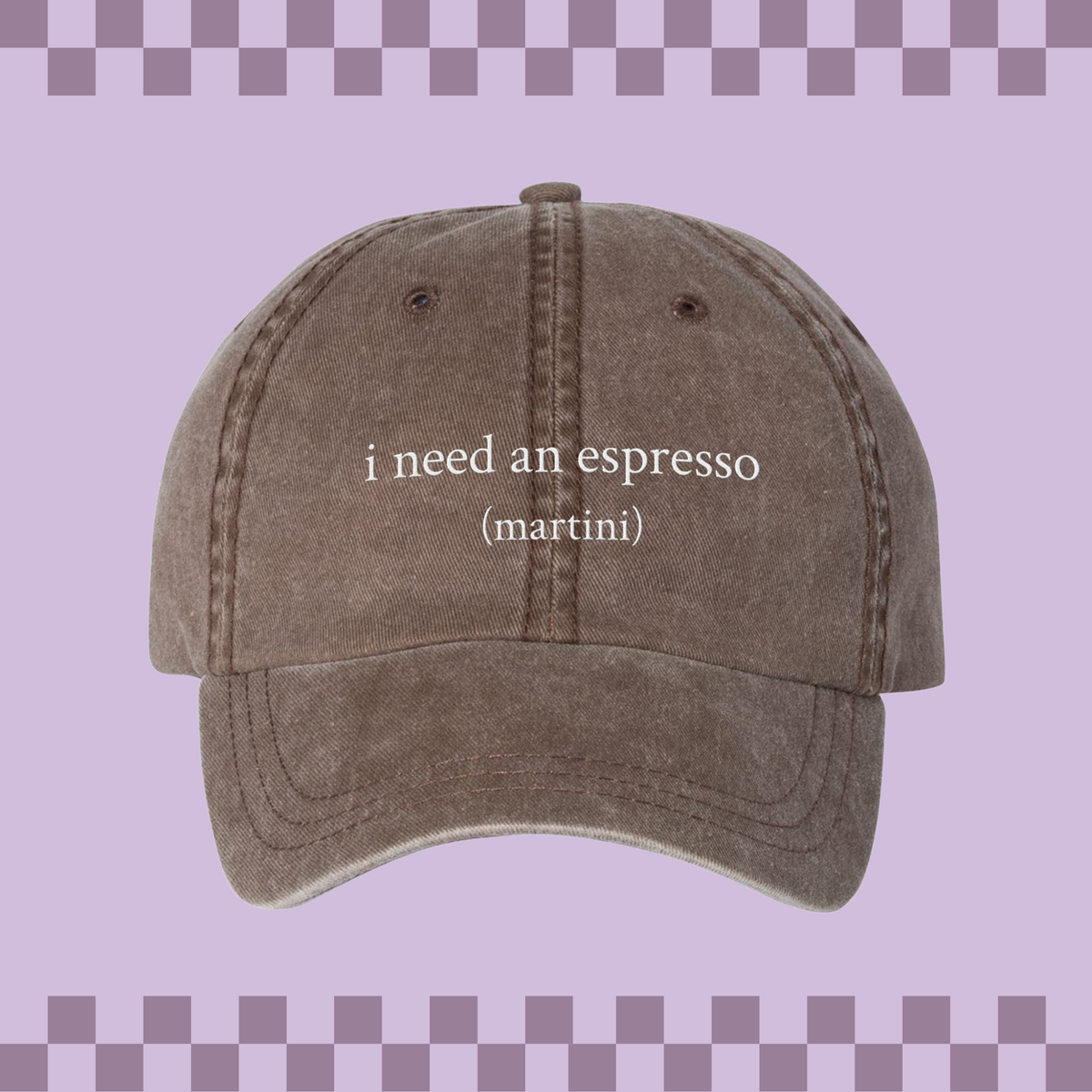 Need An Espresso Embroidered Pigment-Dyed Cap