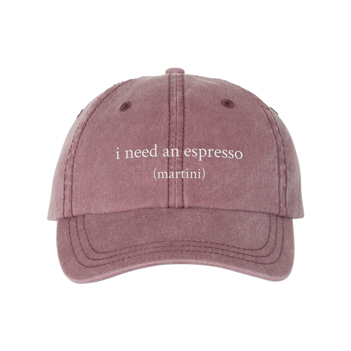 Need An Espresso Embroidered Pigment-Dyed Cap