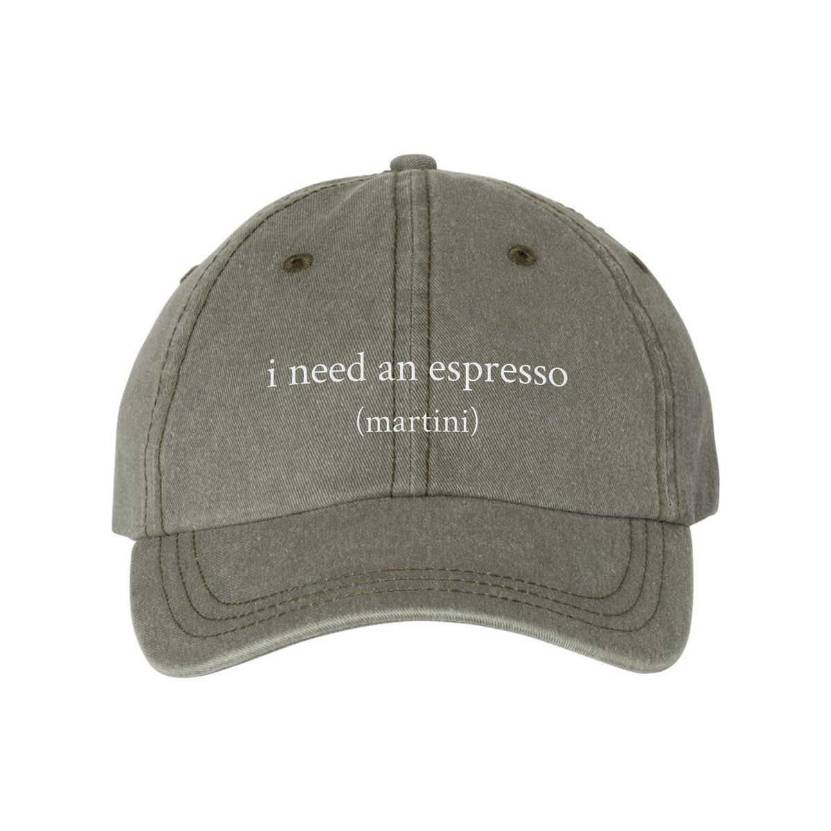 Need An Espresso Embroidered Pigment-Dyed Cap