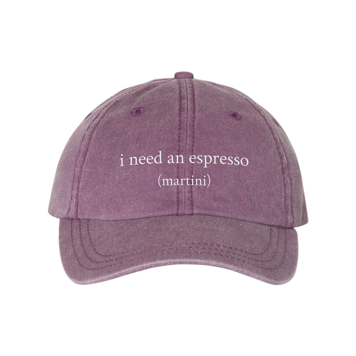 Need An Espresso Embroidered Pigment-Dyed Cap