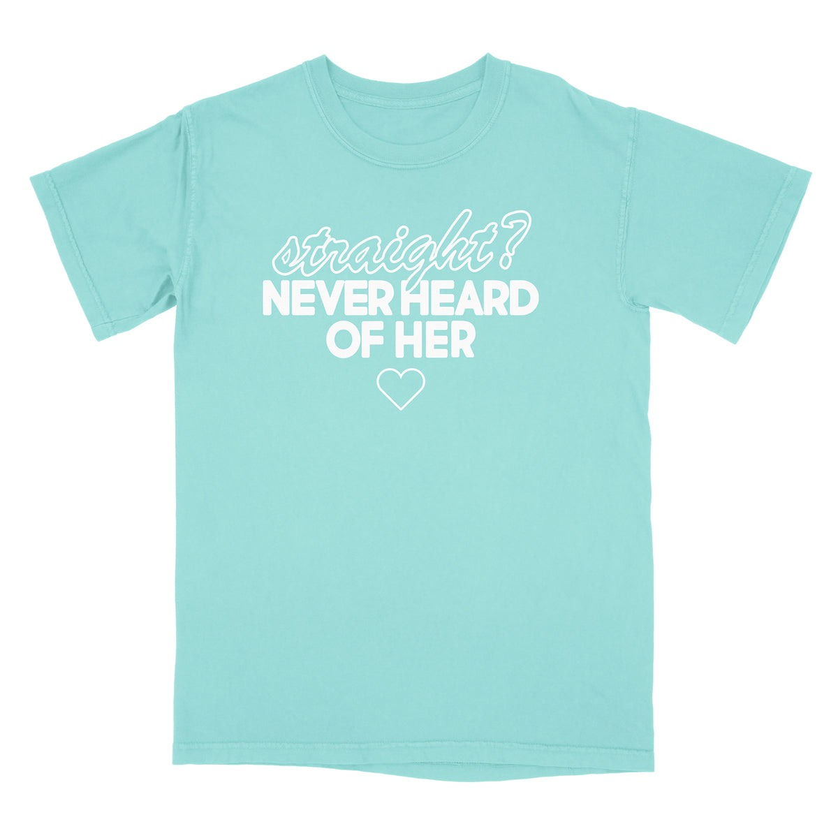 Never Heard of Straight Shirt
