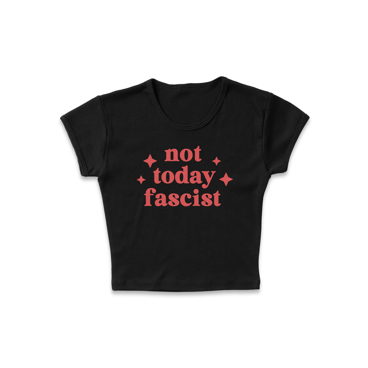 Not Today Fascist Micro Rib Baby Tee