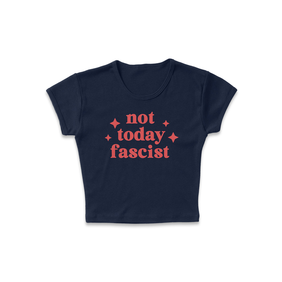 Not Today Fascist Micro Rib Baby Tee
