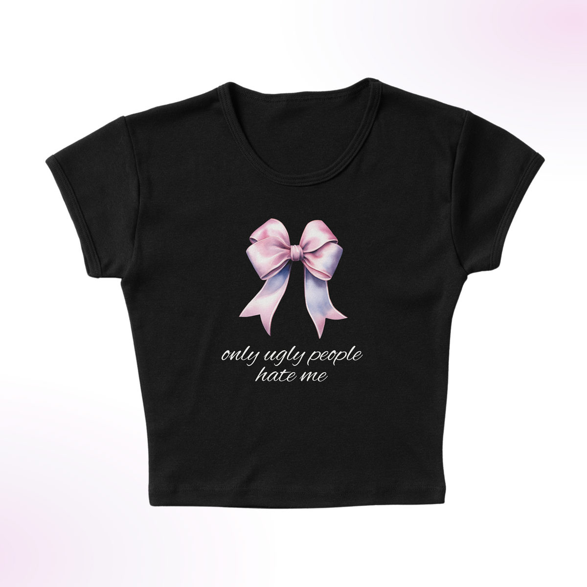 Only Ugly People Hate Me Micro Rib Baby Tee