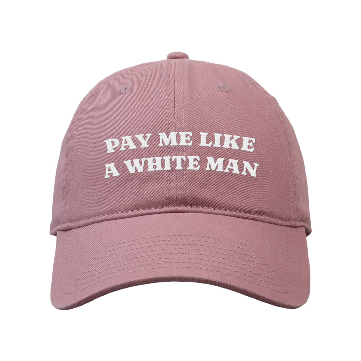 Pay Me Like A White Man Embroidered Classic Twill Cap