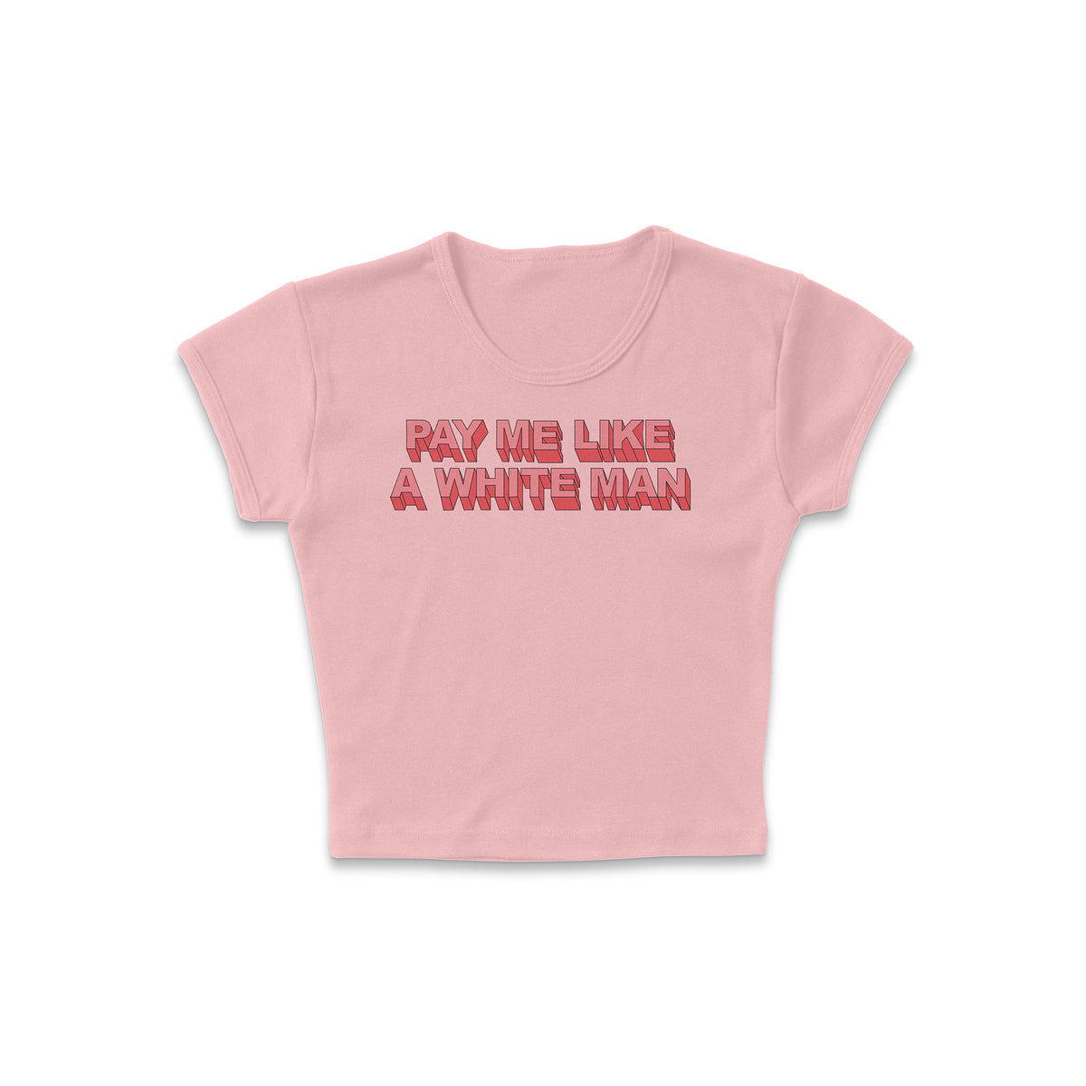 Pay Me Like A White Man Micro Rib Baby Tee