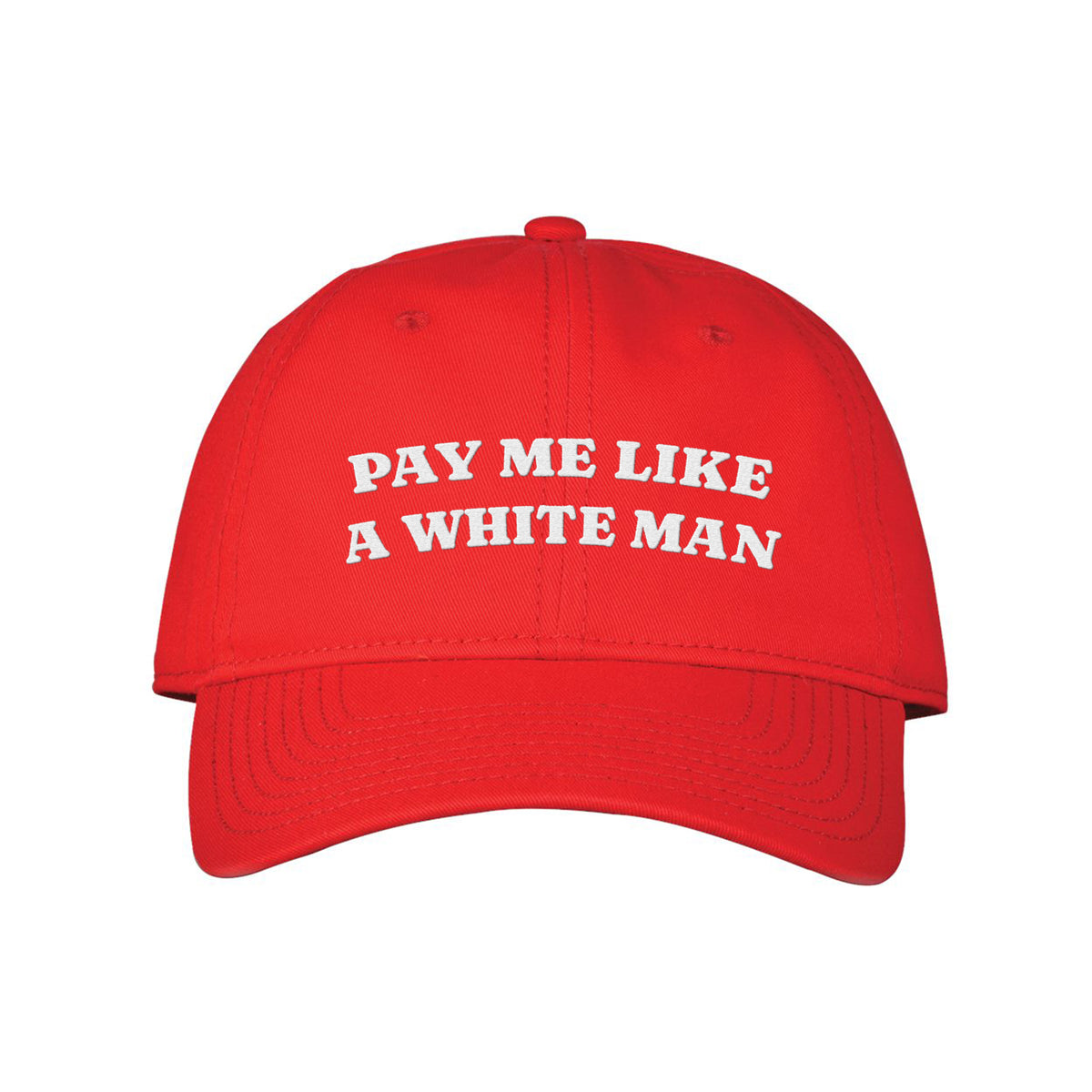 Pay Me Like A White Man Embroidered Classic Twill Cap