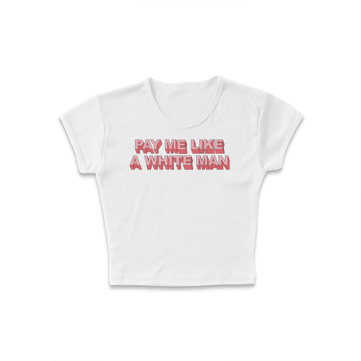Pay Me Like A White Man Micro Rib Baby Tee
