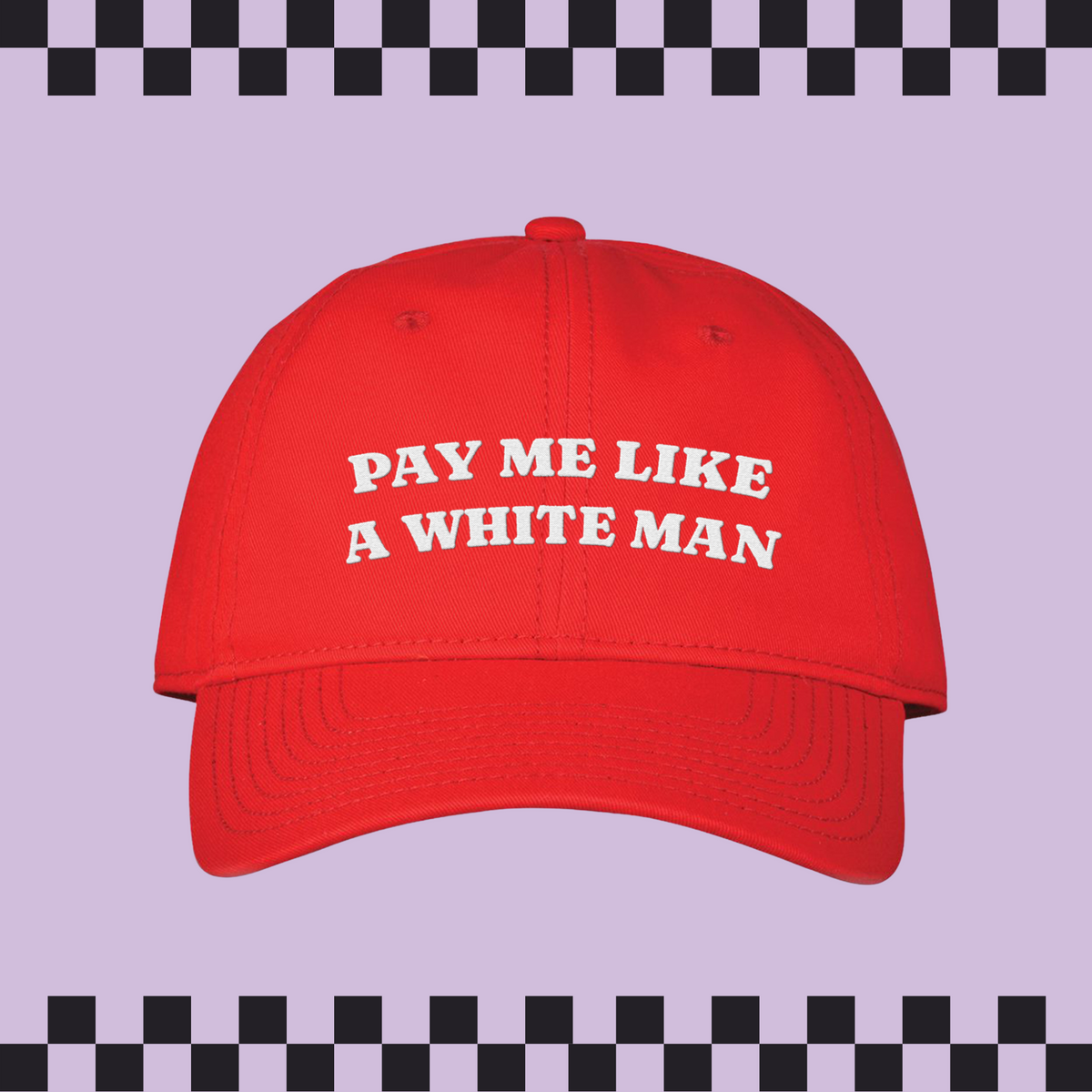 Pay Me Like A White Man Embroidered Classic Twill Cap