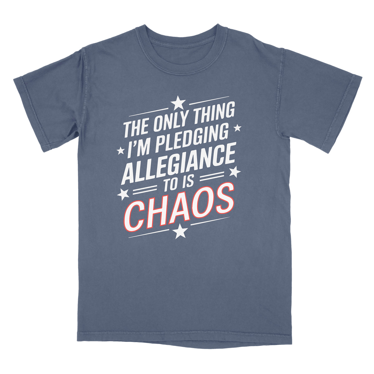 Pledge Allegiance To Chaos Shirt