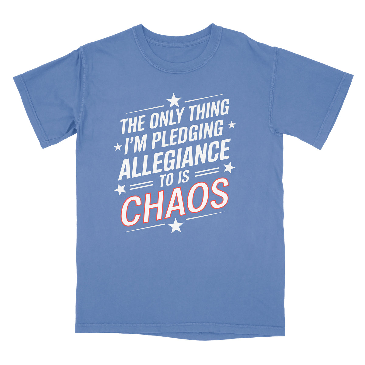 Pledge Allegiance To Chaos Shirt