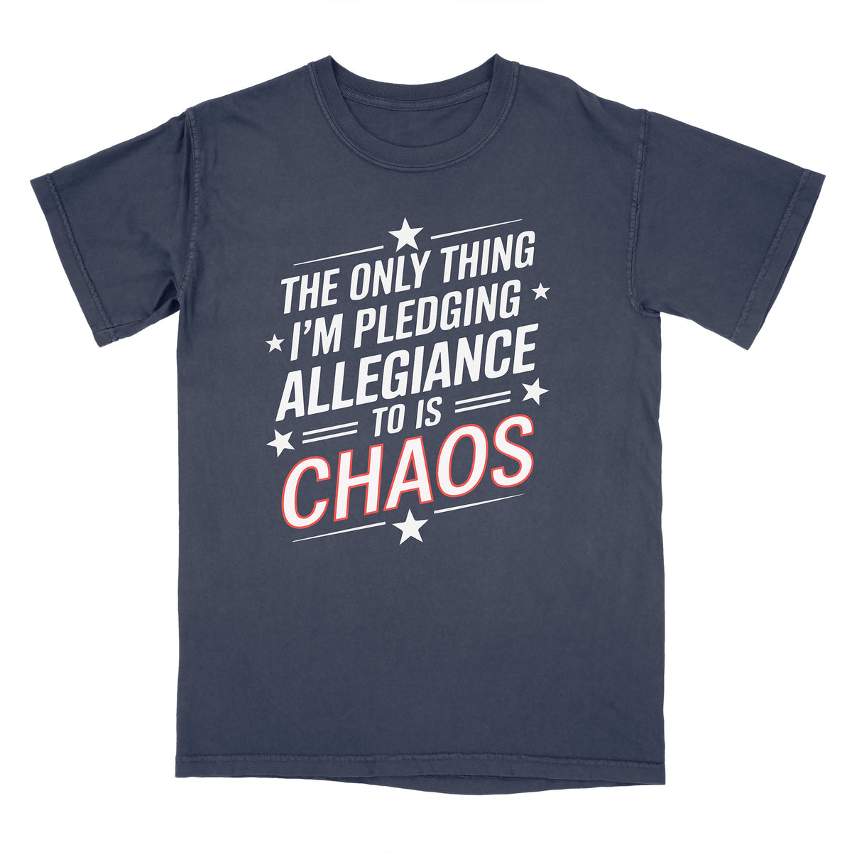 Pledge Allegiance To Chaos Shirt