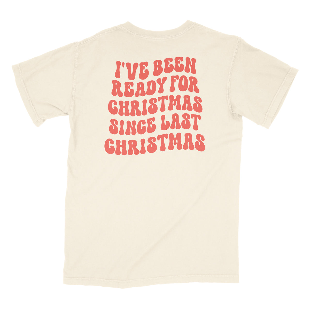 Ready for Christmas Front and Back Shirt