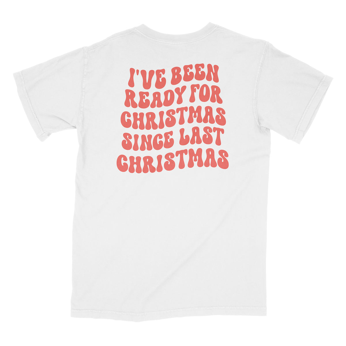 Ready for Christmas Front and Back Shirt