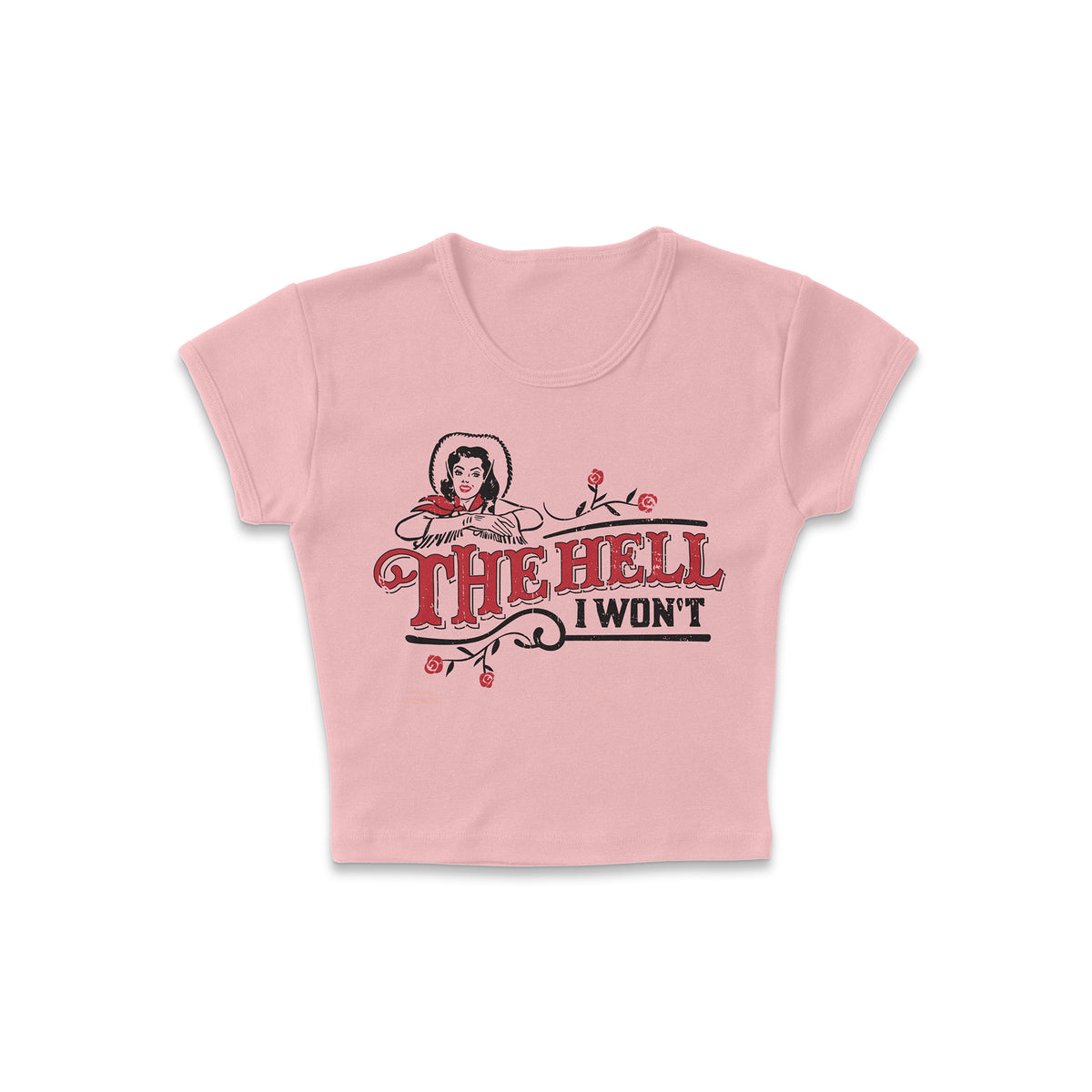 The Hell I Won&#39;t Micro Rib Baby Tee