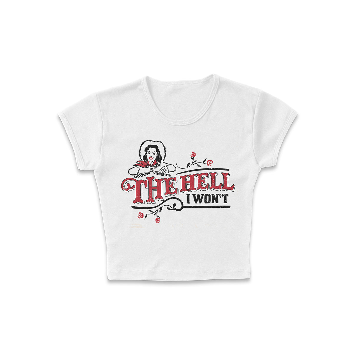 The Hell I Won&#39;t Micro Rib Baby Tee