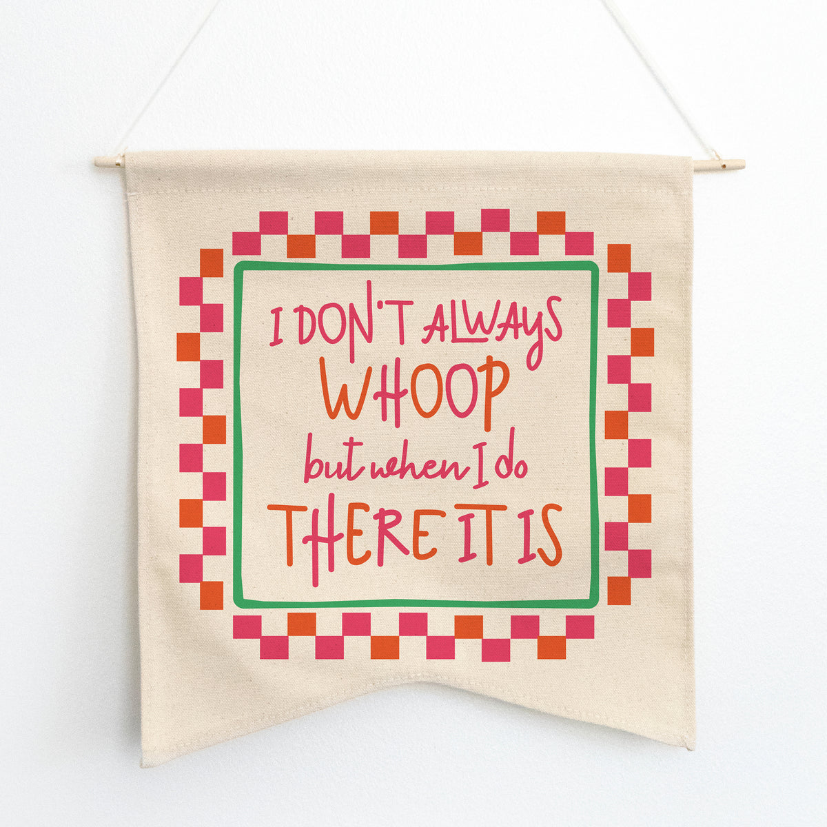 Don't Always Whoop Wall Hang