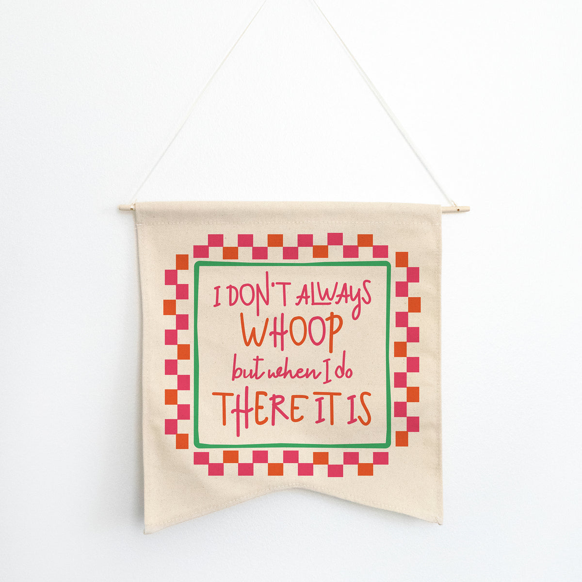 Don't Always Whoop Wall Hang