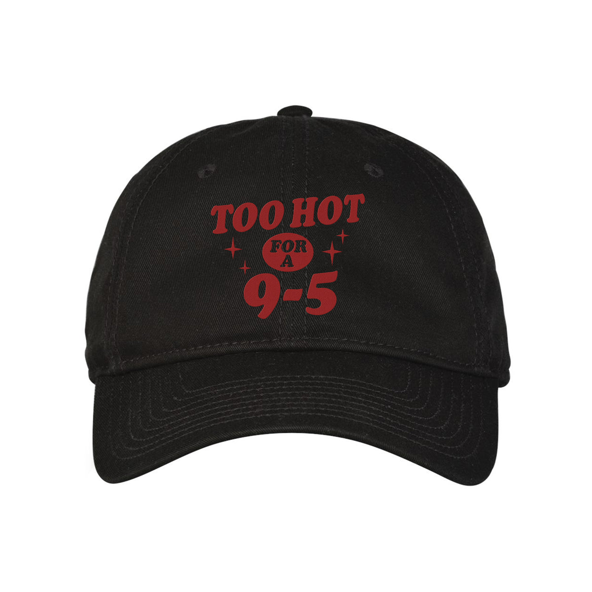 Too Hot To Work Embroidered Classic Twill Cap