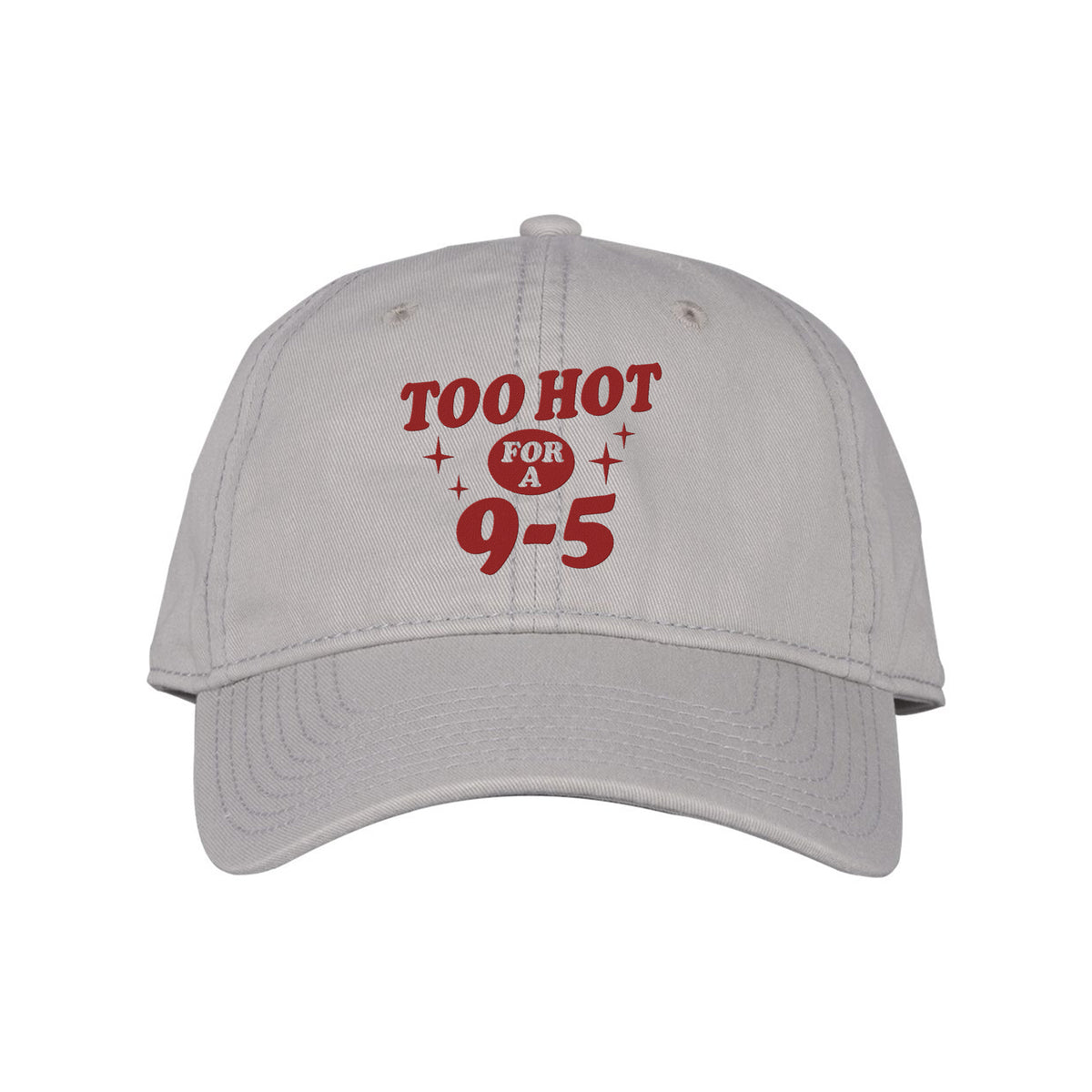 Too Hot To Work Embroidered Classic Twill Cap