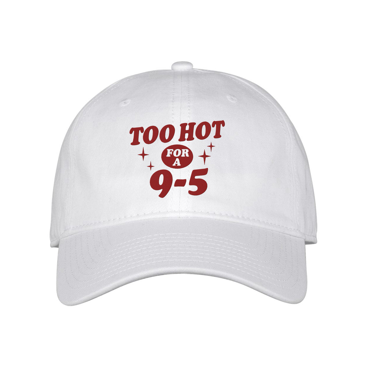 Too Hot To Work Embroidered Classic Twill Cap