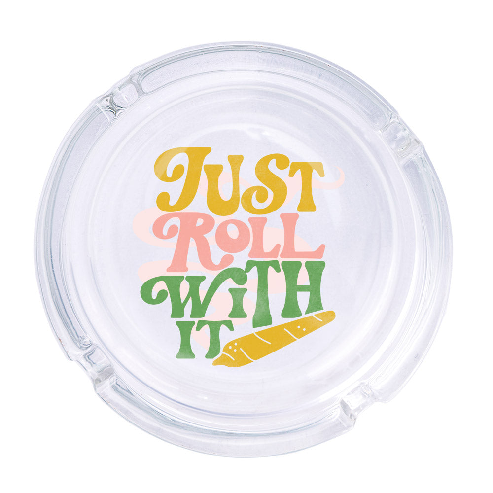 Just Roll With It Ashtray