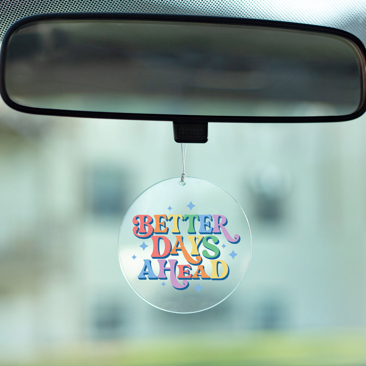Better Days Ahead Rearview Mirror Hang