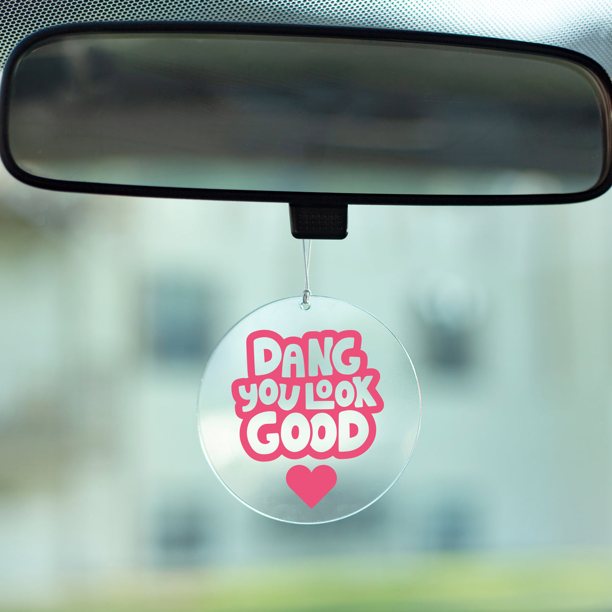 Dang You Look Good Rearview Mirror Hang