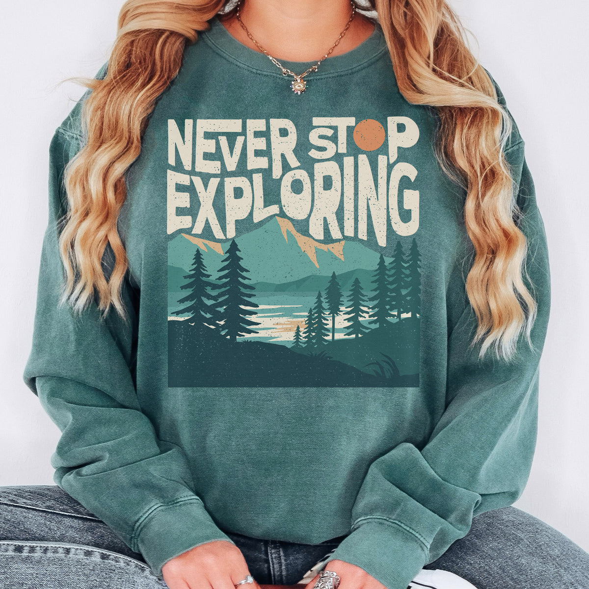 Never Stop Exploring Comfort Colors Sweatshirt