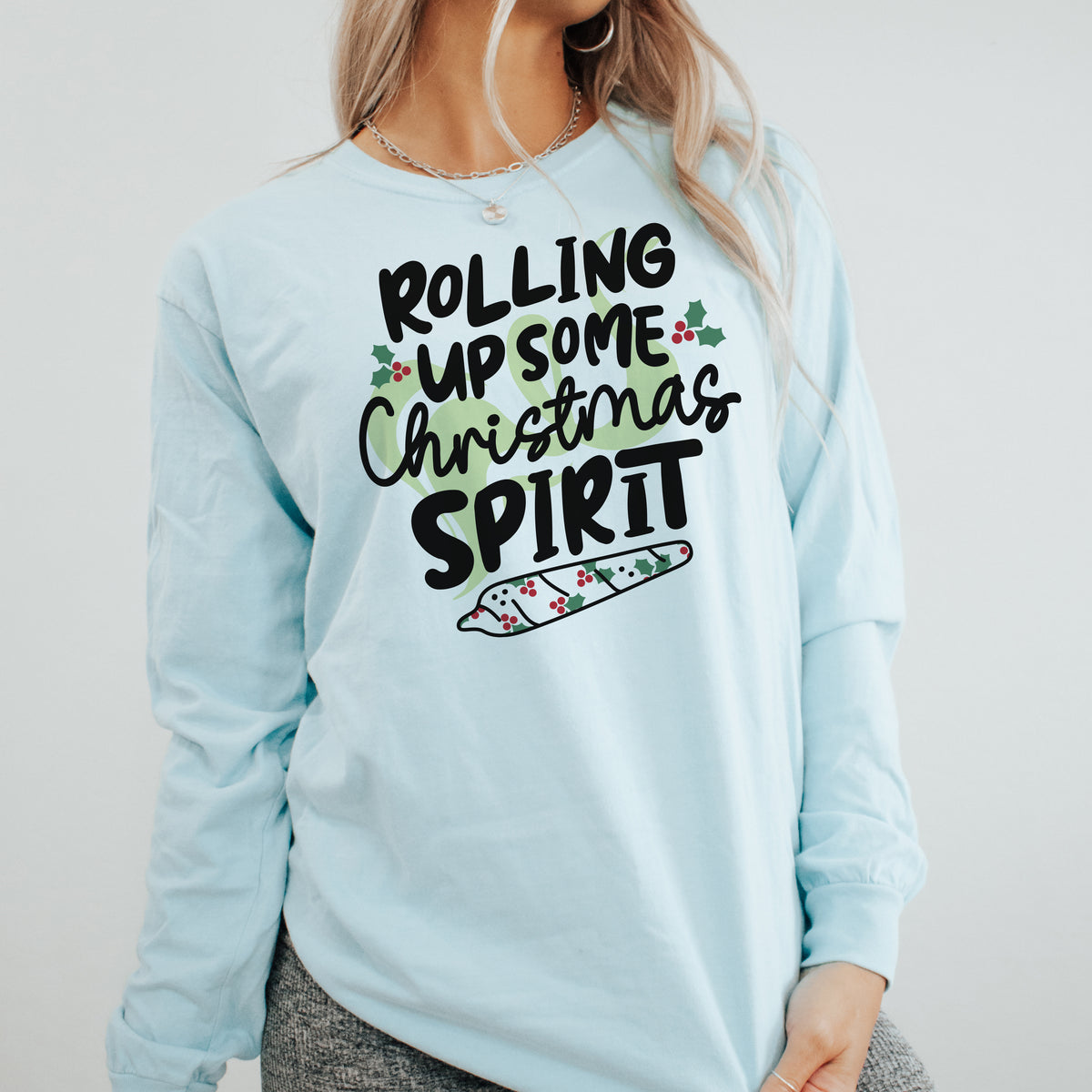 Rolling Up Some Christmas Spirit Long Sleeve Tee