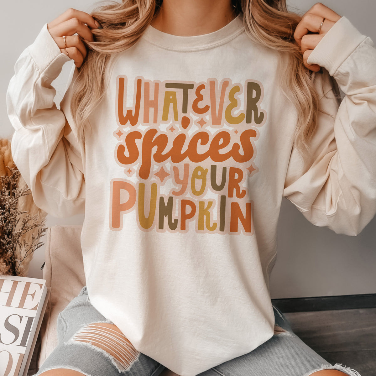 Whatever Spices Your Pumpkin Long Sleeve