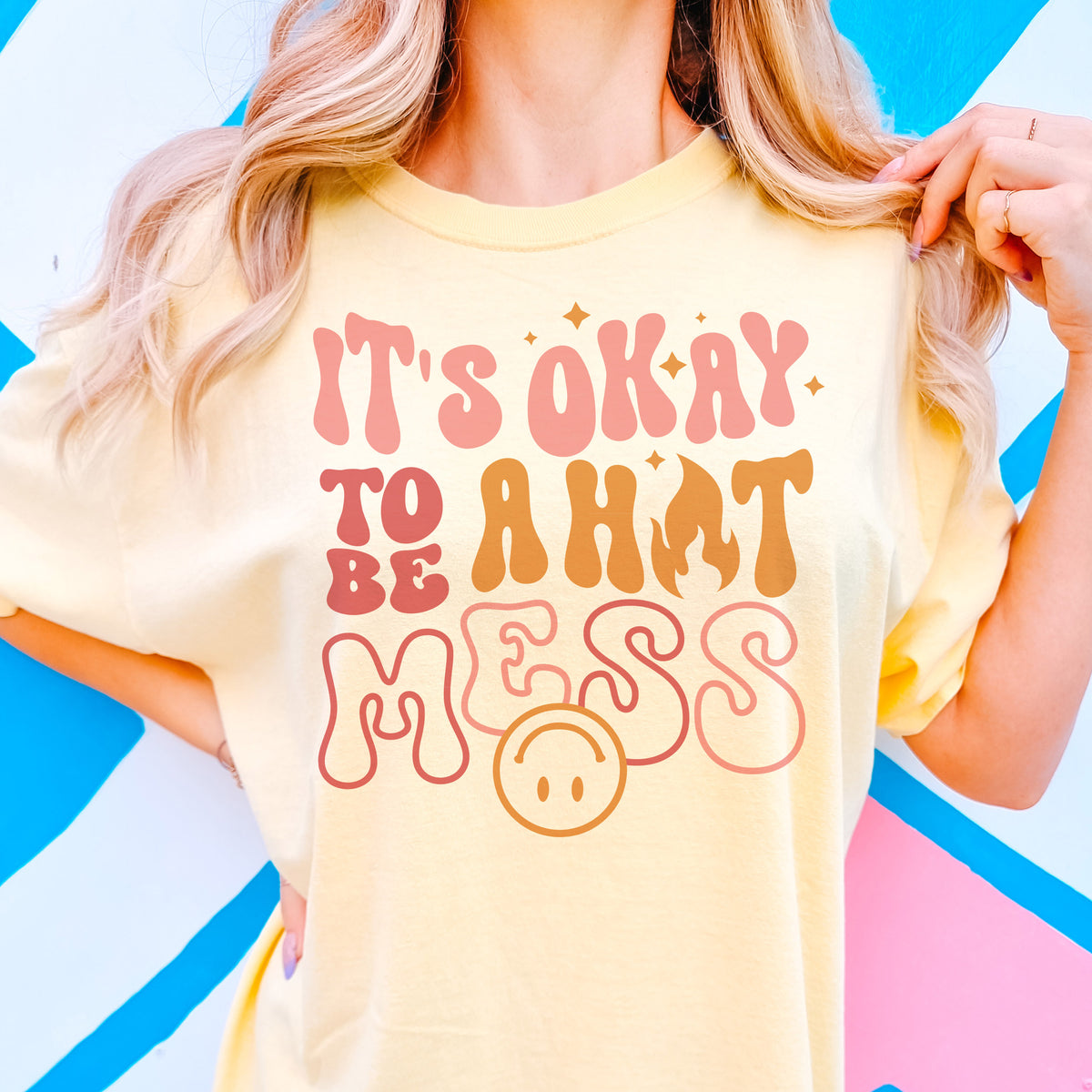 It&#39;s Okay To Be A Hot Mess Shirt