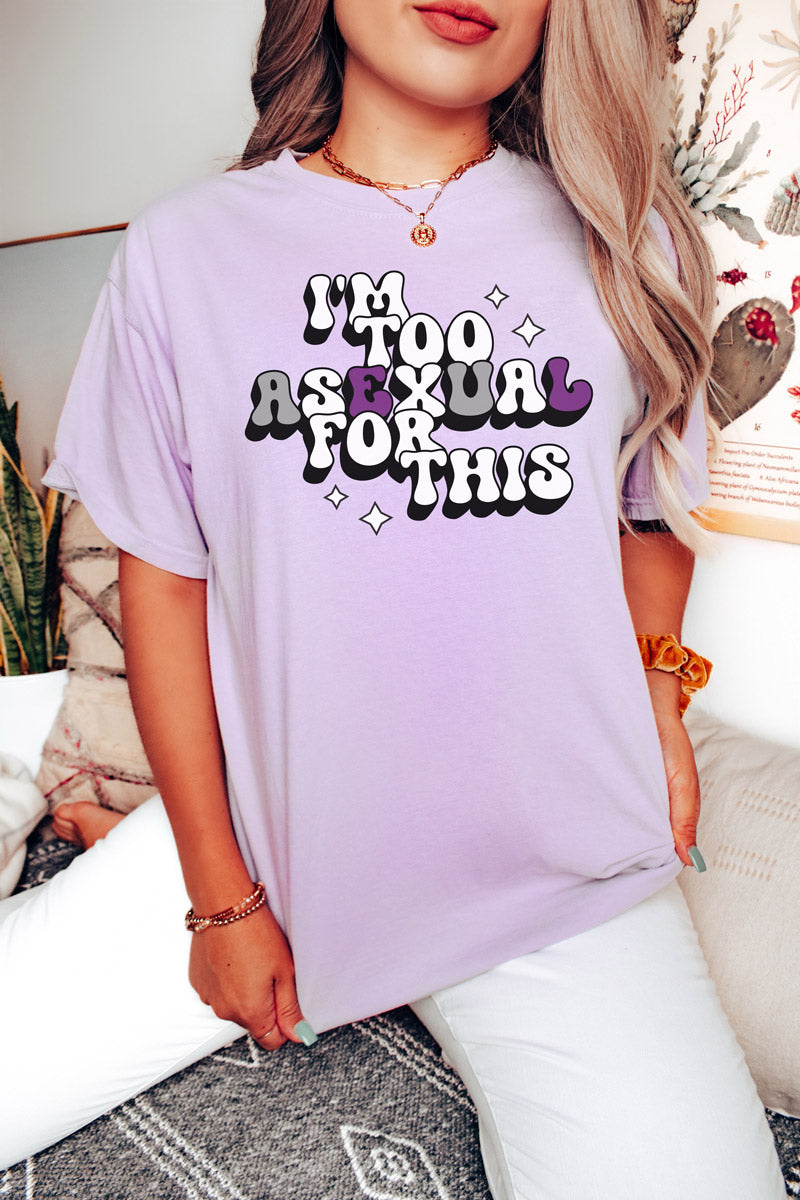Too Asexual For This Shirt