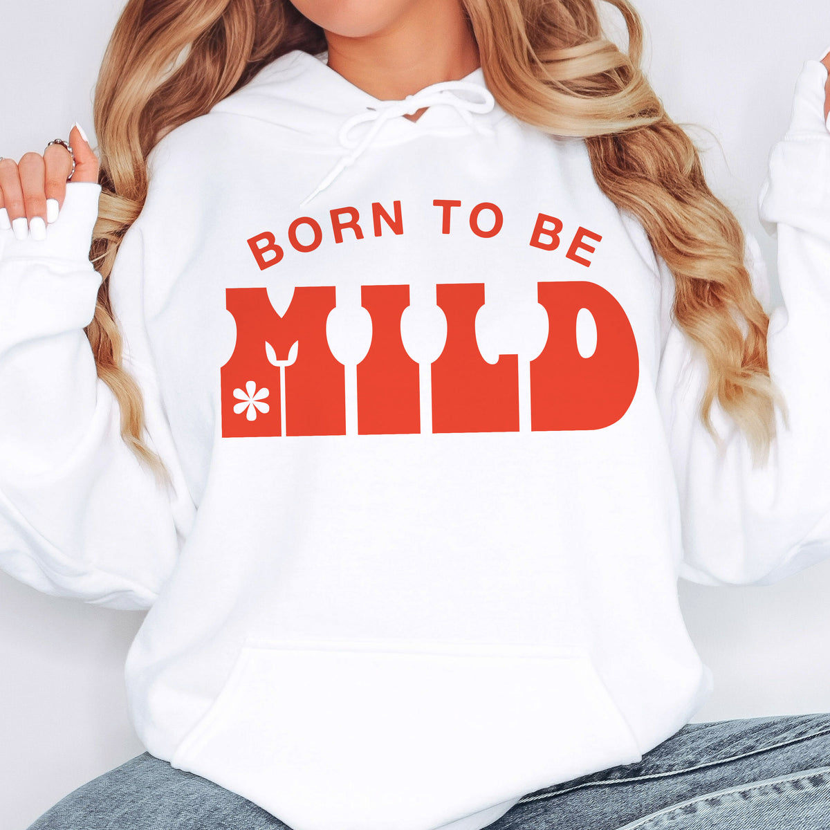Born To Be Mild Hoodie