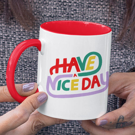 Have A Nice Day Mug