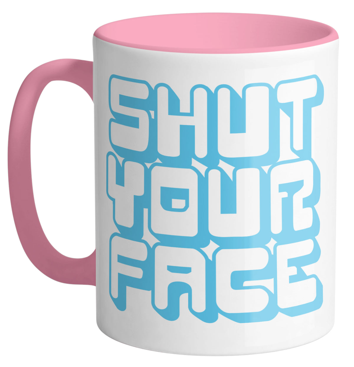 Shut Your Face Mug