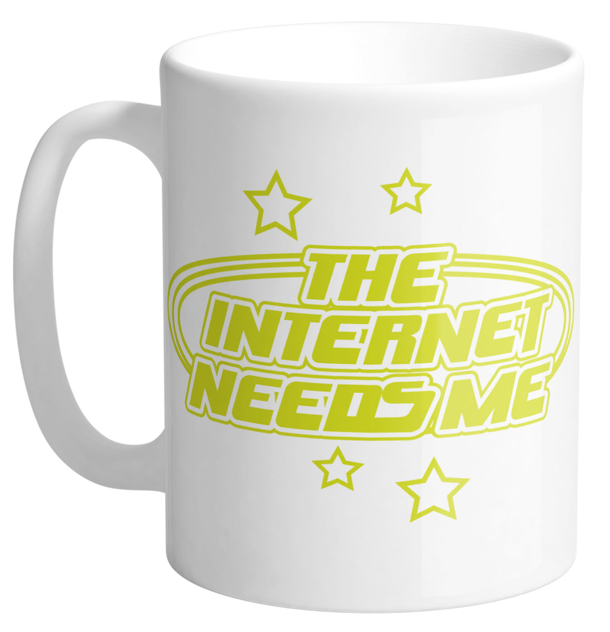 The Internet Needs Me Mug