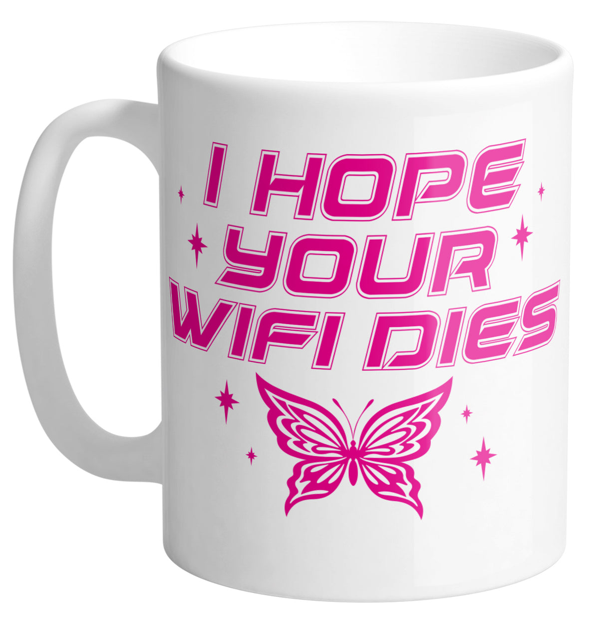 I Hope Your Wifi Dies Mug