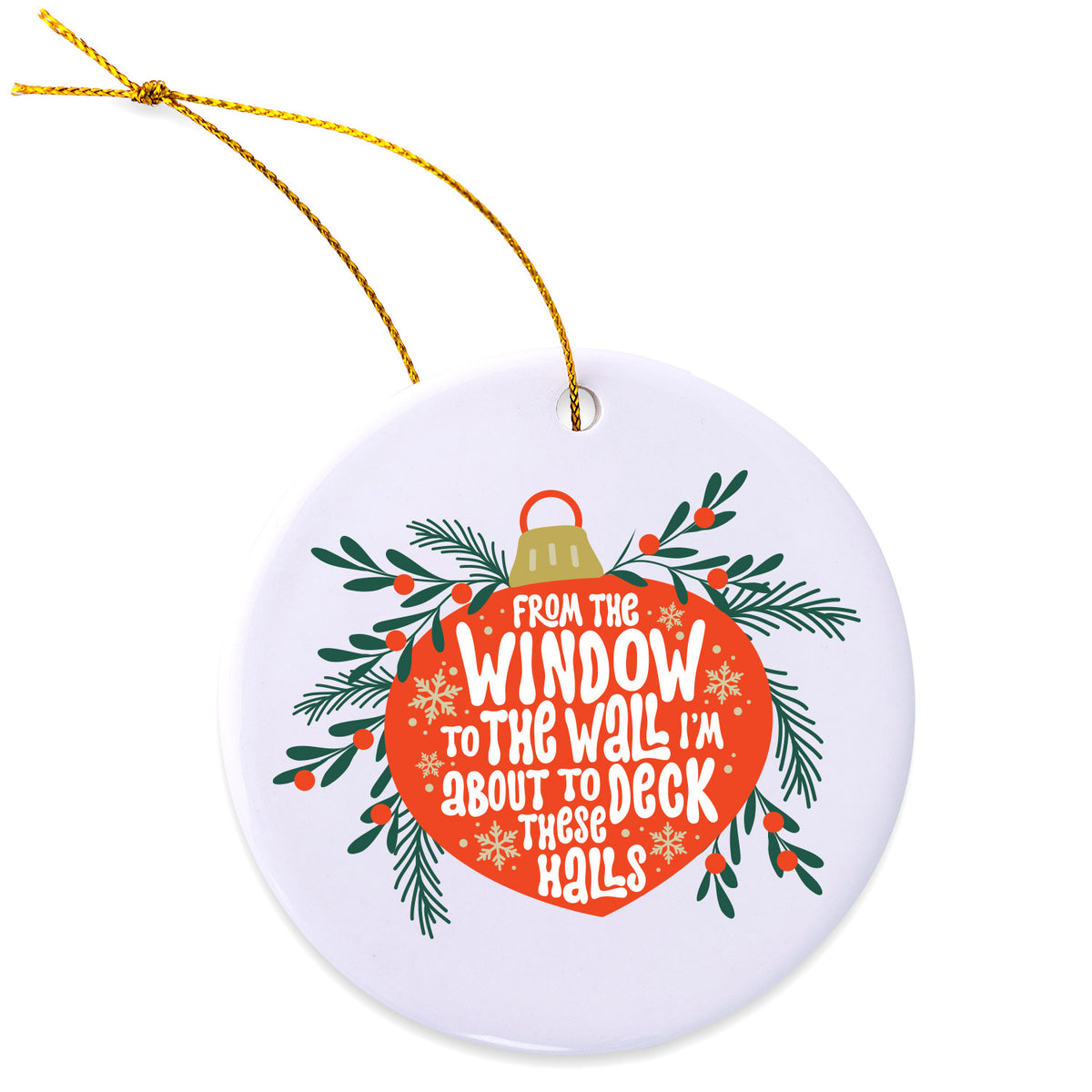 About To Deck These Halls Ornament
