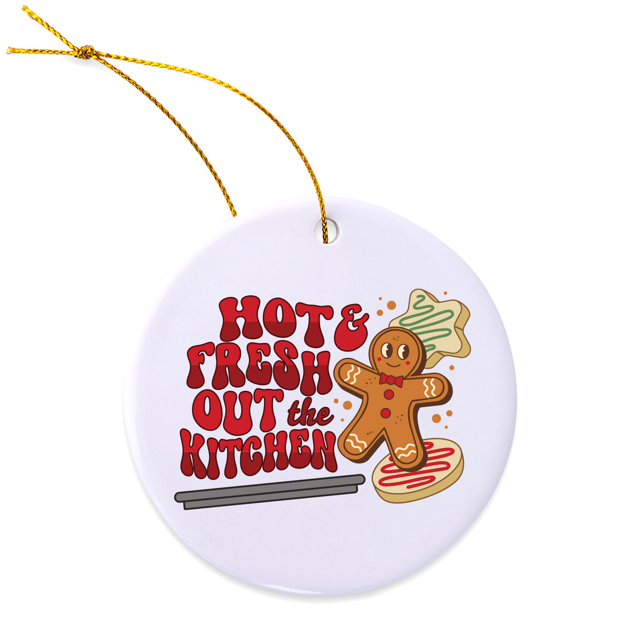 Hot and Fresh Out The Kitchen Ornament