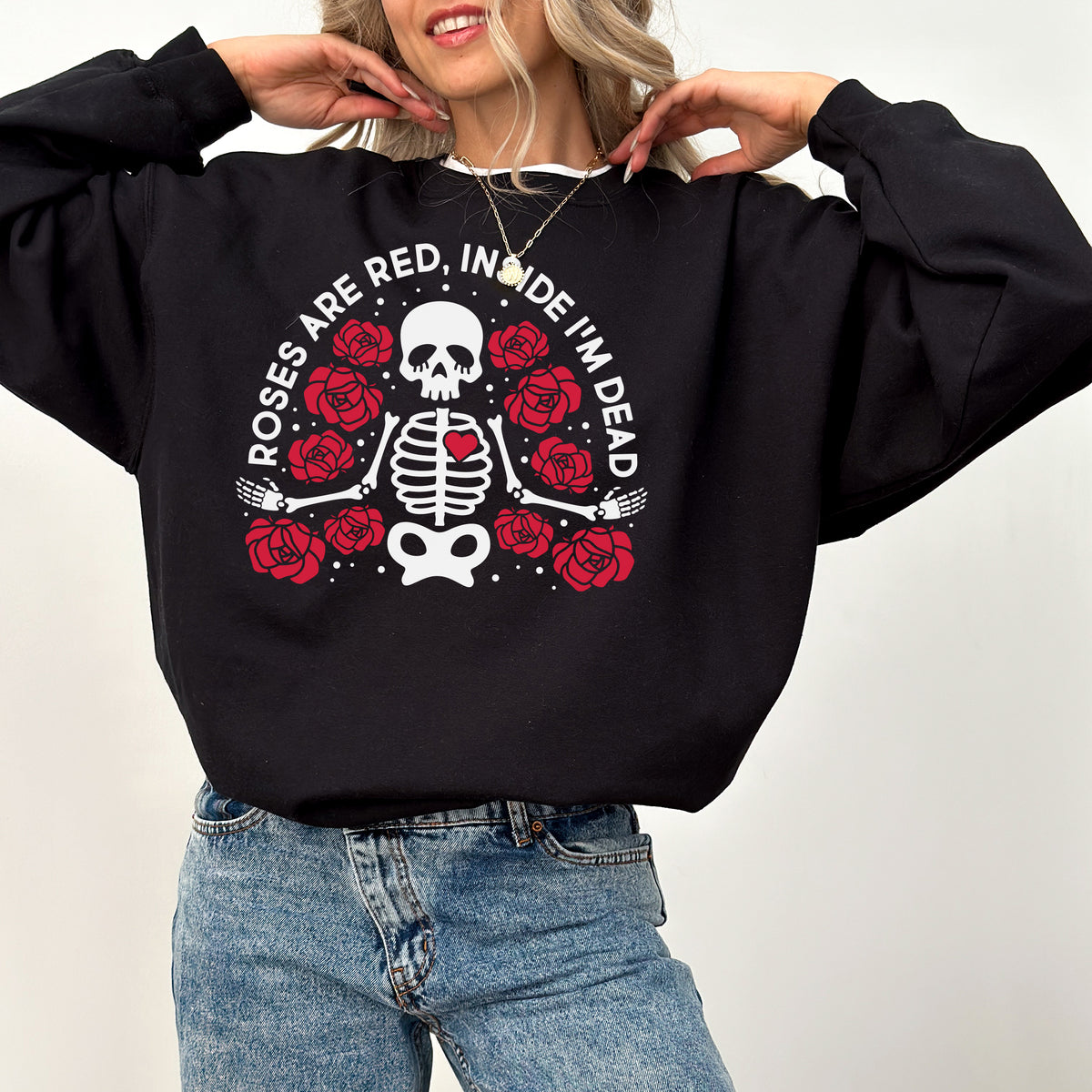 Red Roses Inside I&#39;m Dead Sweatshirt