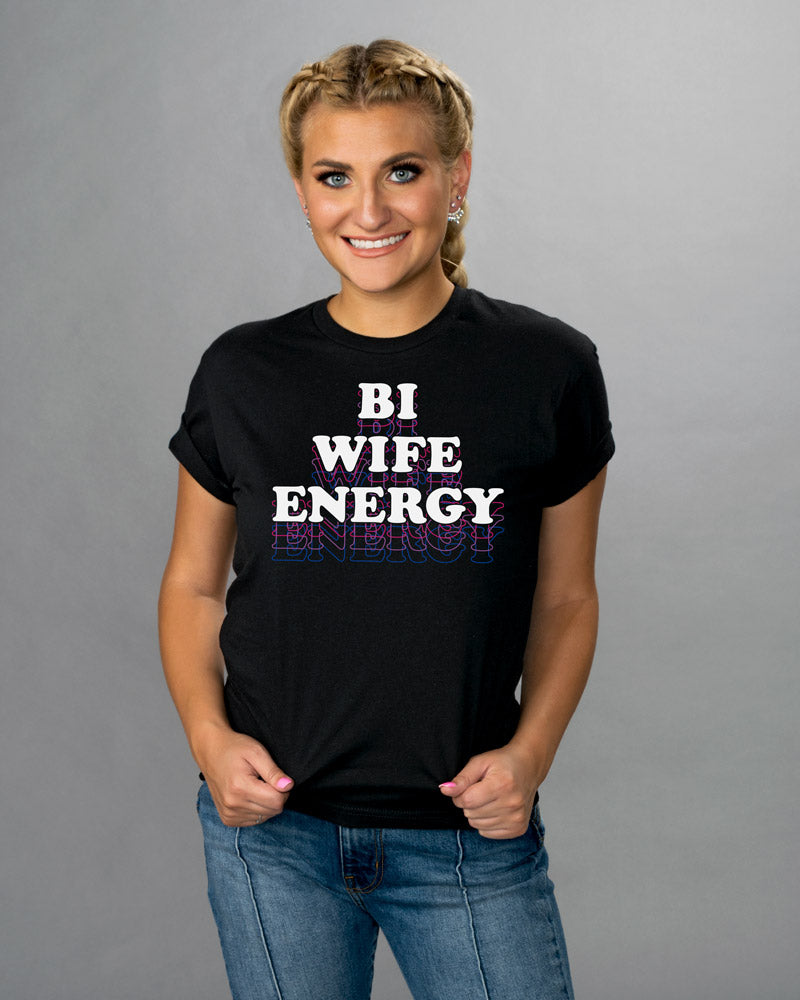 Bi Wife Energy Shirt
